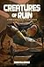 Creatures of Ruin: A Bastio...