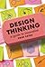 Design Thinking: A Guide to...