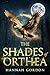 The Shades of Orthea by Hannah Gray Gordon