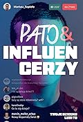 Pato&influencerzy. Twoje dziecko lubi to