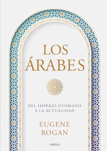 Los árabes: Del imperio otomano a la actualidad (Paperback)