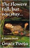 The Flowers Fall,...
