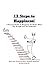 12 Steps to Happiness: A Personal Guide to Happiness No Matter What Life Struggle You Are Enduring!