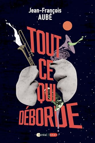 Tout ce qui déborde (French Edition)