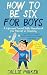How to Be Six for Boys by Callie Parker