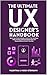 The Ultimate UX Designer's ...