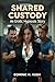 Shared Custody: An Erotic H...