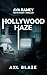 Hollywood Haze by Axl Blaze