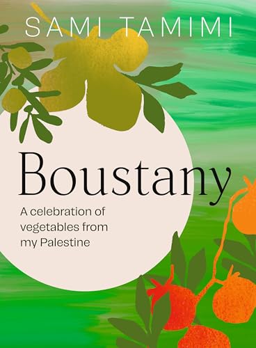 Boustany: A celebration of vegetables from my Palestine: The Sunday Times Bestseller (Kindle Edition)