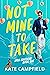 Not Mine to Take by Kate Campfield Not Mine to Take by Kate Campfield
