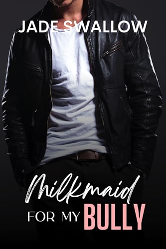 Milkmaid for my Bully (Dark Fantasies)