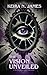 The Vision Unveiled by Keira N. James