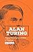 Alan Turing : Enigma, Geniu...