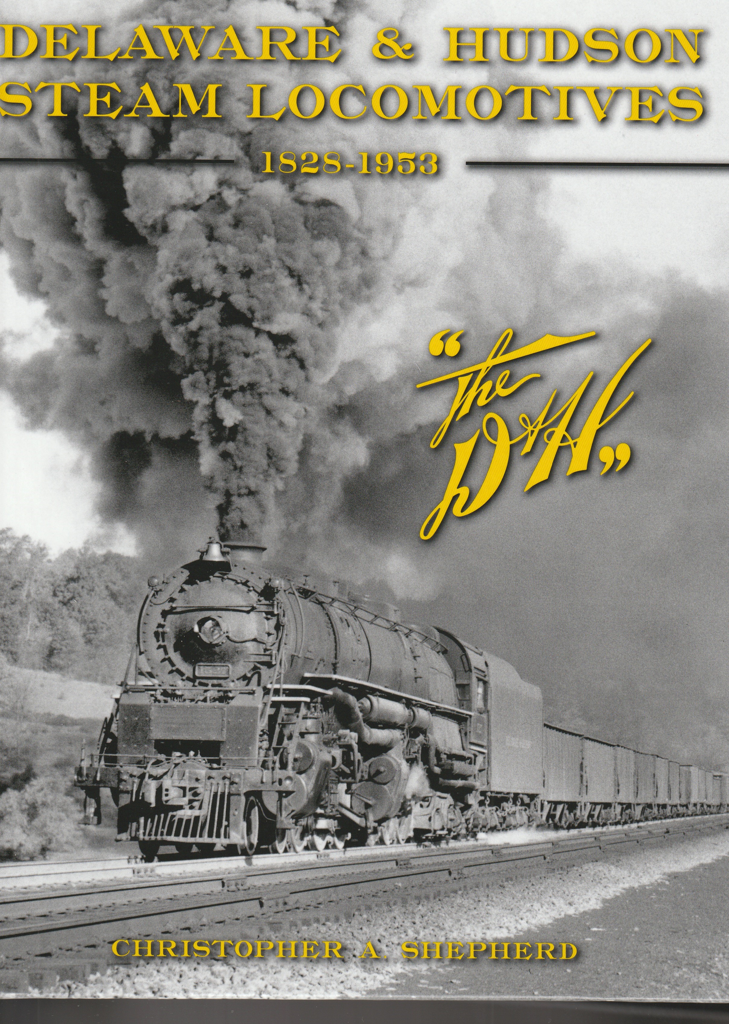 Delaware & Hudson Steam Locomotives, 1828-1953 (Hardcover)