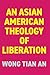 An Asian American Theology of Liberation