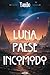 Luna paese incomodo