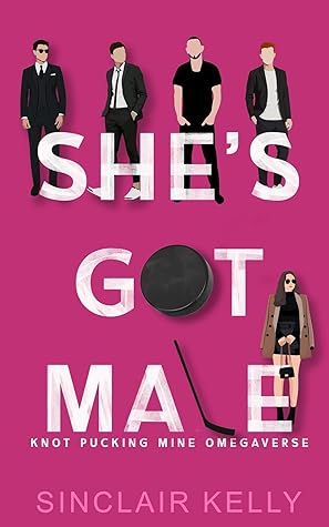 She's Got Male (Knot Pucking Mine Omegaverse, #3)