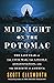 Midnight on the Potomac: Th...