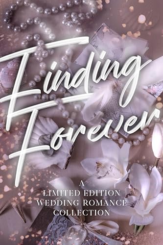 Finding Forever: A Limited Edition Wedding Romance Collection (Kindle Edition)