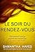 Le Soir du rendez-vous: Un thriller psychologique qui va vous laisser sans voix (French Edition)