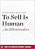To Sell Is Human in 30 Minu...