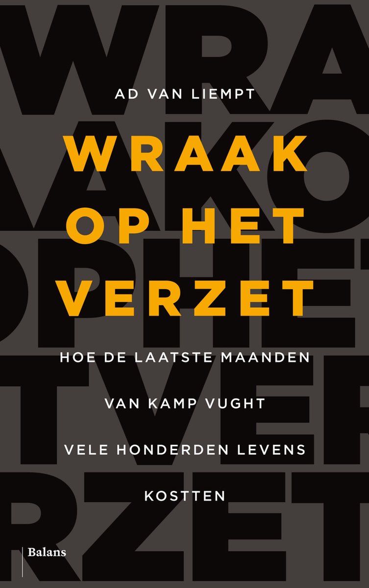 Wraak op het verzet: hoe de laatste maanden van Kamp Vught vele honderden levens kostten (Paperback)