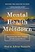 Mental Health Meltdown by Paul Leon Samuels