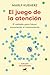 El juego de la atención: El...