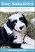 Energy Healing for Pets: Se...