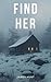 Find Her: A Riveting Small Town Kidnapping Mystery Boxset