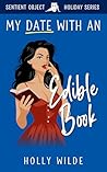 My Date With an Edible Book (Sentient Object Holiday Series)