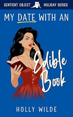 My Date With an Edible Book (Sentient Object Holiday Series)