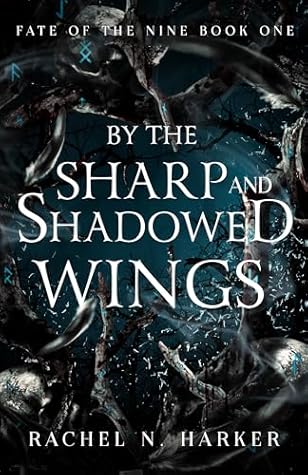 By the Sharp and Shadowed Wings (Fate of the Nine, #1)