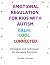 EMOTIONAL REGULATION FOR KI...
