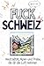 Fuck Schweiz - Eine Abrechnung - das große Wutbuch. Schimpfen... by Sarah Lange