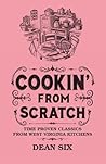 Cookin' From Scratch: Time Proven Classics From West Virginia Kitchens