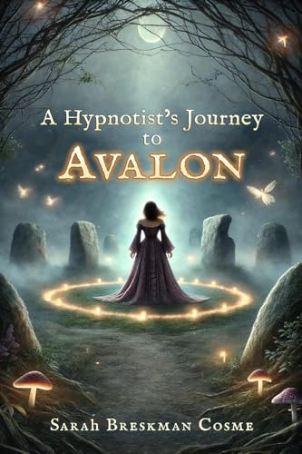 A Hypnotist's Journey to Avalon (Kindle Edition)