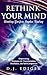 Rethink Your Mind by D.J. Ediger