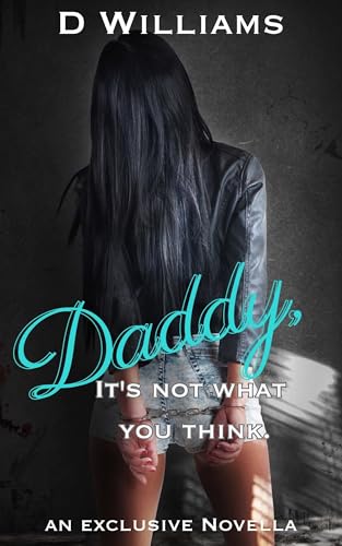 Daddy, It’s Not What You Think (Kindle Edition)
