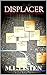 Displacer: A novella from t...