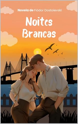 NOITES BRANCAS: NOVELA DE FIÓDOR DOSTOIEVSKI (Portuguese Edition)