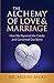 The Alchemy of Love & Marriage by Arlene Sacks