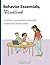 Behavior Essentials, Visualized: A Teacher's Visual Guide to Supporting Students with Diverse Needs