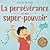 La persévérance est mon sup...