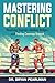 Mastering Conflict by Bryan Pearlman