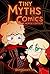 Tiny Myths Comics #12: The ...
