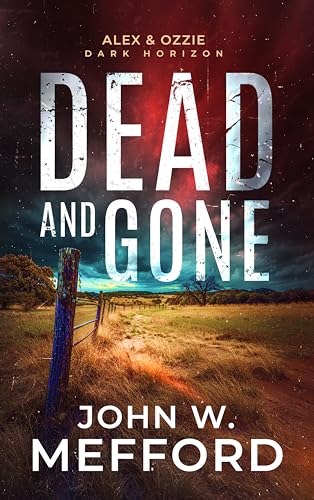 Dead and Gone (Alex & Ozzie: Dark Horizon #1)