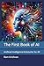 The First Book of AI: Artificial Intelligence Kickstarter for All
