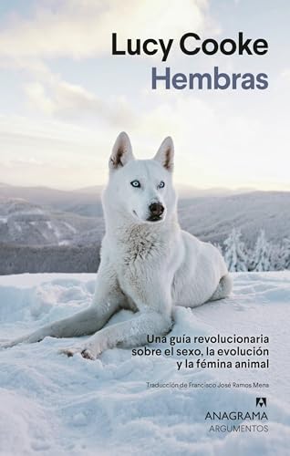Hembras: Una guía revolucionaria sobre el sexo, la evolución y la fémina animal (Kindle Edition)