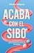 Acaba con el SIBO: Descubre todas las soluciones naturales con las que podrás olvidarte de la inflamación para siempre (Spanish Edition)